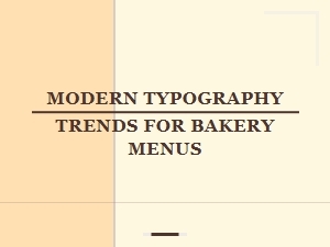 Modern Typography Trends for Bakery Menus