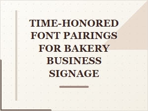 Time Honored Font Pairings for Bakery Signage